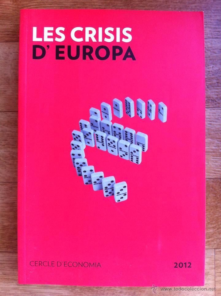 Libros antiguos: LES CRISIS D&acute;EUROPA - CERCLE D&acute;ECONOMIA - 2012 - Foto 1