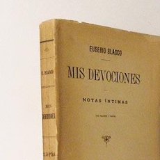 Libros antiguos: E. BLASCO. MIS DEVOCIONES. NOTAS ÍNTIMAS (DE MADRID Y PARÍS). 1ª ED. 1886 (ARAGÓN)