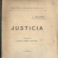 Libros antiguos: BIBLIOTECA CIENTIFICO-FILOSOFICA .WAGNER,C. JUSTICIA. MADRID DANIEL JORRO EDITOR 1921. INTONSO. Lote 61578540