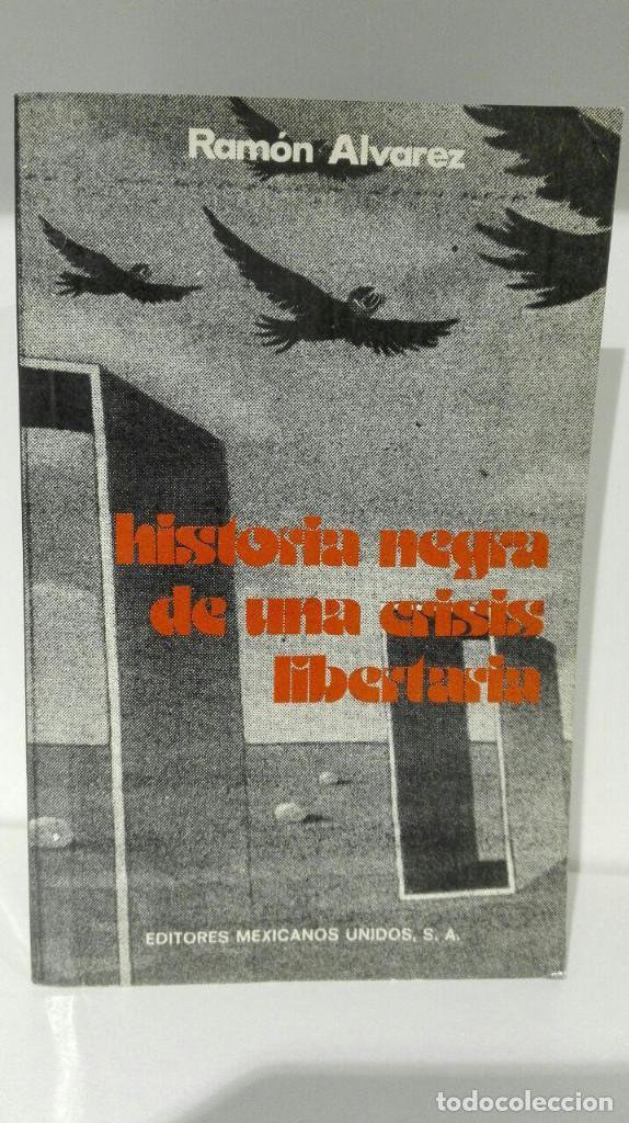 Antiquarische B&uuml;cher: Historia negra de una crisis libertaria - Ram&oacute;n &Aacute;lvarez