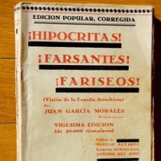 Libri antichi: ¡HIPÓCRITAS! ¡FARSANTES! ¡FARISEOS! (VISIÓN DE LA ESPAÑA DERECHISTA) - JUAN GARCÍA MORALES - 1935