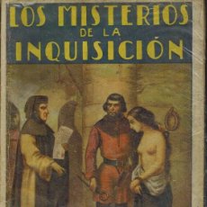 Libros antiguos: LOS MISTERIOS DE LA INQUISICIÓN DE ESPAÑA; POR M. V. DE FEREAL. Lote 64963755
