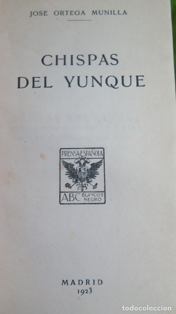 Libros antiguos: 1923.- CHISPAS DE YUNQUE. JOSE ORTEGA Y MUNILLA - Foto 2