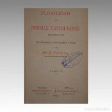Libros antiguos: JUAN VALERA - FLORILEGIO DE POESIAS CASTELLANAS (TOMO IV) - 1904