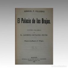 Libros antiguos: MANUEL F. VILLEGAS - EL PALACIO DE LAS BRUJAS - 1906