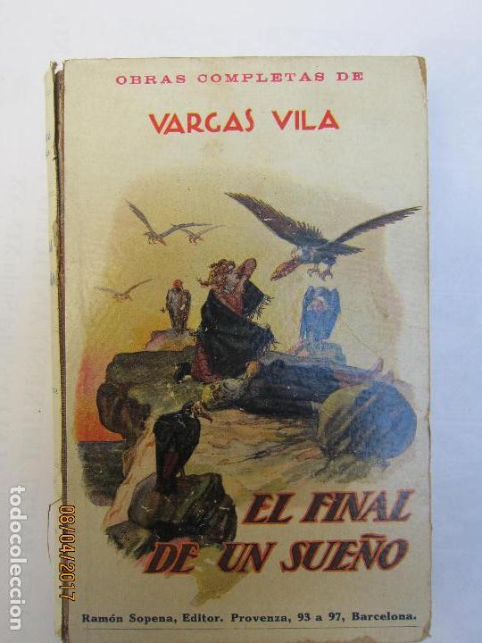 Libros antiguos: VARGAS V&Iacute;LA. J.M.  EL FINAL DE UN SUE&Ntilde;O, - Foto 1