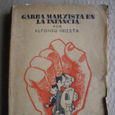 Libros antiguos: GARRA MARXISTA EN LA INFANCIA. ALFONSO INIESTA.. Lote 340639423