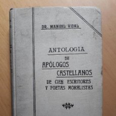 Libros antiguos: 1911- ANTOLOGÍA DE APÓLOGOS CASTELLANOS DE CIEN ESCRITORES Y POETAS MORALISTAS. MANUEL VIDAL.. Lote 96534103