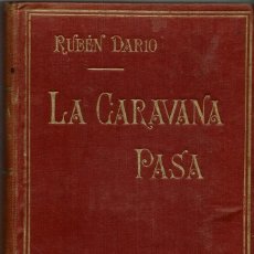 Libros antiguos: LA CARAVANA PASA, POR RUBÉN DARÍO. AÑO 1902 (11.1). Lote 100204675