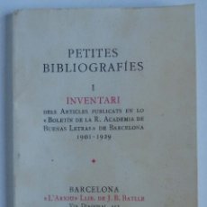 Libros antiguos: PETITES BIBLIOGRAFÍES I – INVENTARI DELS ARTICLES PUBLICATS EN LO BOLETÍN DE LA R.ACADEMIA B L. Lote 105033315