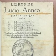 Libros antiguos: LIBROS DE LUCIO ANNEO SENECA, EN QUE TRACTA... - SÉNECA, LUCIO ANNEO. ANVERS, 1551.. Lote 109022847