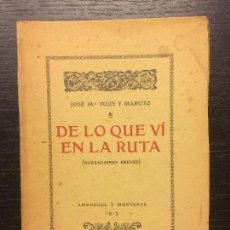 Libros antiguos: DE LO QUE VI EN LA RUTA, JOSE MARIA TOUS Y MAROTO, 1913