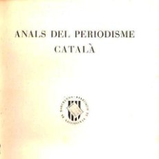 Libros antiguos: ANNALS DEL PERIODISME CATALÁ ANY I, NÚMS. 1-2-3 (1933 / 1934)