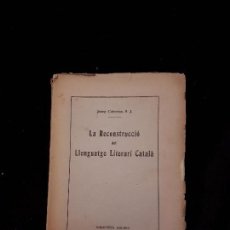Libros antiguos: LA RECONSTRUCCIÓ DEL LLENGUATGE LITERARI CATALÀ, P. JOSEP CALVERAS. 1925