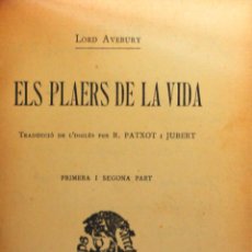 Libros antiguos: ELS PLAERS DE LA VIDA. PRIMERA I SEGONA PART. - AVEBURY, LORD.. Lote 123159542