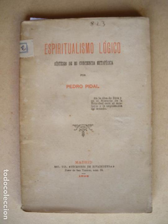 Libros antiguos: ESPIRITUALISMO LOGICO. PEDRO PIDAL. 1898 - Foto 1