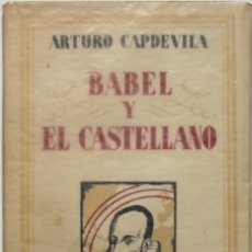 Libros antiguos: BABEL Y EL CASTELLANO. - CAPDEVILA, ARTURO. - MADRID, 1931.. Lote 123170922