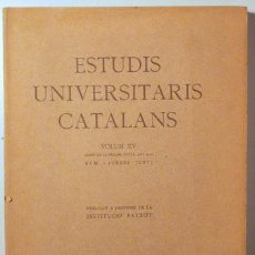 Libros antiguos: ESTUDIS UNIVERSITARIS CATALANS. VOLUM XV - BARCELONA 1930. Lote 137388084