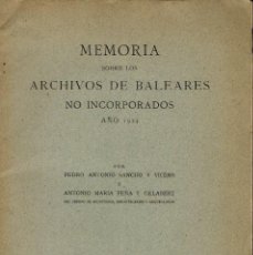 Libros antiguos: MEMORIA SOBRE LOS ARCHIVOS DE BALEARES NO INCORPORADOS AÑO 1924, POR SANCHO Y PEÑA. AÑO 1931. (AC23). Lote 138894286