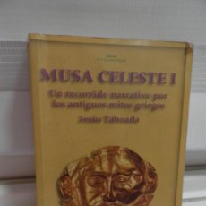 Libros antiguos: MUSA CELESTE I , JESUS TABOADA 2006 - AKAL LITERATURAS.NARRATIVA ANTIGUOS MITOS GRIEGOS .. Lote 165415474