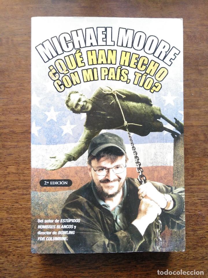Libros antiguos: Michael Moore. &iquest;Qu&eacute; han hecho con mi pa&iacute;s, t&iacute;o? - Foto 1