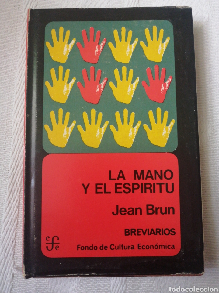 LA MANO Y EL ESPIRITU JEAN BRUN BREVIARIOS Nº 253, FONDO DE CULTURA ECONOMICA, 1970.IN 8º CARTONE E (Libros antiguos (hasta 1936), raros y curiosos - Literatura - Ensayo)