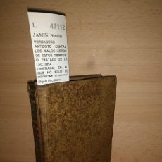 Libros antiguos: JAMIN, NICOLAS - VERDADERO ANTIDOTO CONTRA LOS MALOS LIBROS DE ESTOS TIEMPOS: O TRATADO DE LA LECTUR