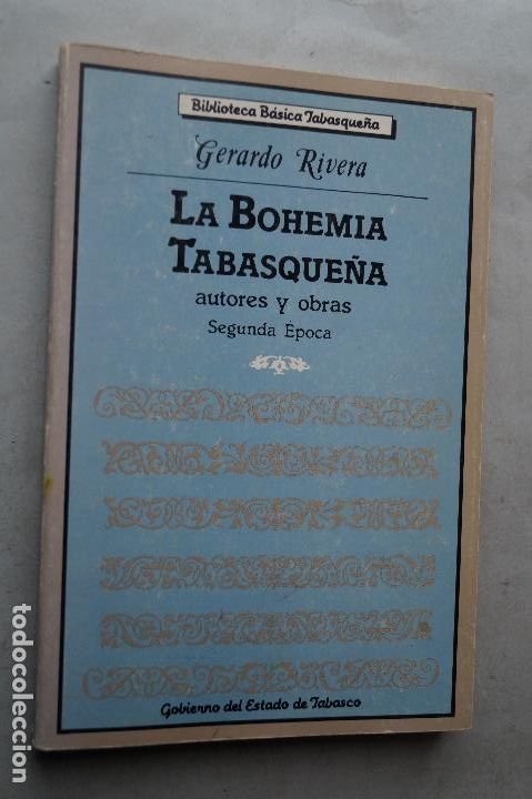 Libros antiguos: LA BOHEMIA TABASQUE&Ntilde;A. GERARDO RIVERA. - Foto 1