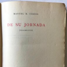 Libros antiguos: DE SU JORNADA (FRAGMENTOS). - COSSIO, MANUEL B.. Lote 209099713