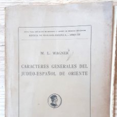 Libros antiguos: CARACTERES GENERALES DEL JUDEO ESPAÑOL DE ORIENTE (M. L. WAGNER 1930) SIN USAR. Lote 168493260