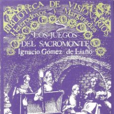 Libros antiguos: LOS JUEGOS DEL SACRAMONTE - IGNACIO GOMEZ DE LIAÑO