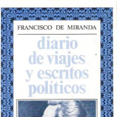 Libros antiguos: DIARIO DE VIAJES Y ESCRITOS POLITICOS - FRANCISCO DE MIRANDA