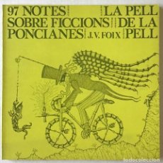 Libros antiguos: 97 NOTES SOBRE FICCIONS PONCIANES. LA PELL DE LA PELL. - FOIX, J. V.