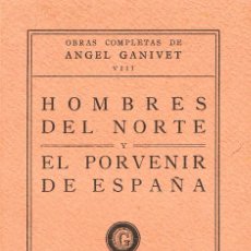 Libros antiguos: ANGEL GANIVET: HOMBRES DEL NORTE Y EL PORVENIR DE ESPAÑA, NUEVO SIN ESTRENAR, HOJAS SIN ABRIRR