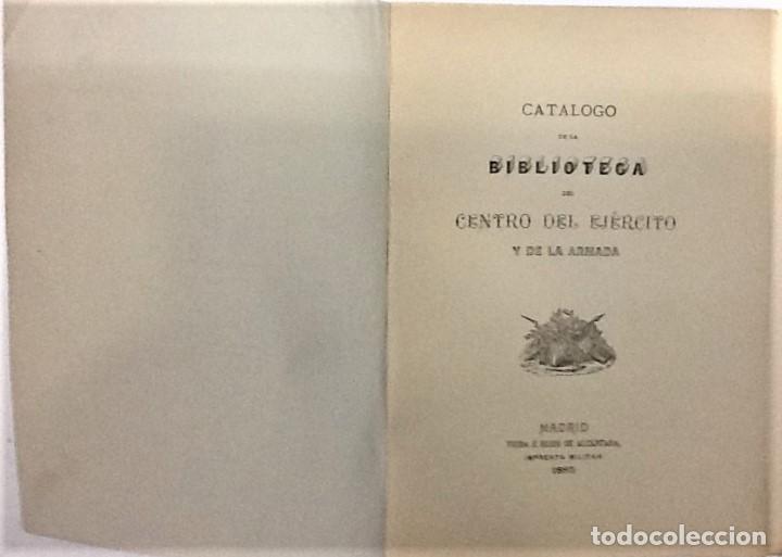 Libros antiguos: CATALOGO DE LA BIBLIOTECA DEL CENTRO DEL EJERCITO Y DE LA ARMADA ... 1885 - Foto 2