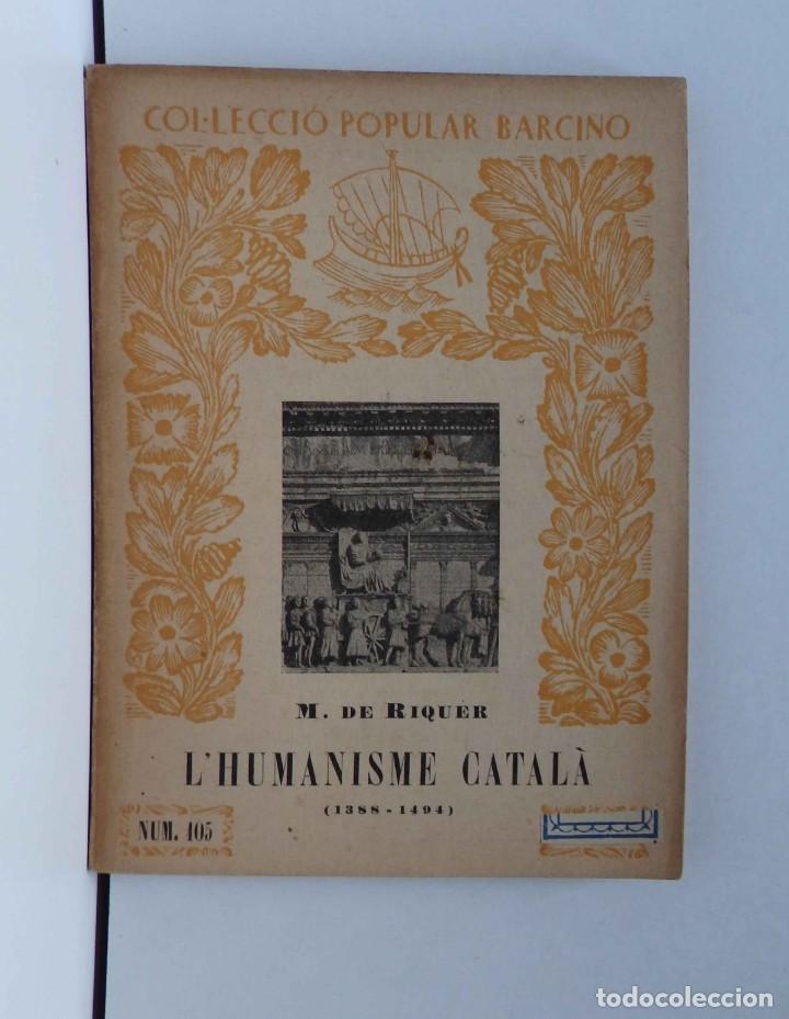Libros antiguos: L&rsquo;humanisme catal&agrave; - Mart&iacute; de Riquer - Ed.Barcino 1934 - Foto 1