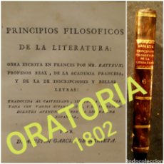 Libros antiguos: PRINCIPIOS FILOSOFICOS DE LA LITERATURA O CURSO...1802 T.6 BATTEUX ARRIETA ORATORIA RETÓRICA ETC.. Lote 236195445