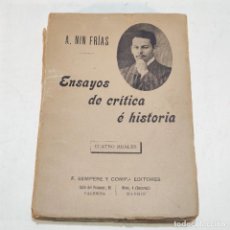 Libros antiguos: ENSAYOS DE CRÍTICA É HISTORIA. A NIN FRÍAS. F. SEMPERE Y COMP.ª EDITORES. MADRID. VALENCIA.. Lote 241430505