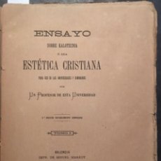 Libros antiguos: ENSAYO SOBRE KALOTECNIA O SEA ESTETICA CRISTIANA, TOMO I, 1891. Lote 241453305