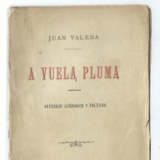 Libros antiguos: JUAN VALERA : A VUELA PLUMA (ARTÍCULOS LITERARIOS Y POLÍTICOS), LIBRERÍA DE FERNANDO FÉ, 1897. Lote 242969720