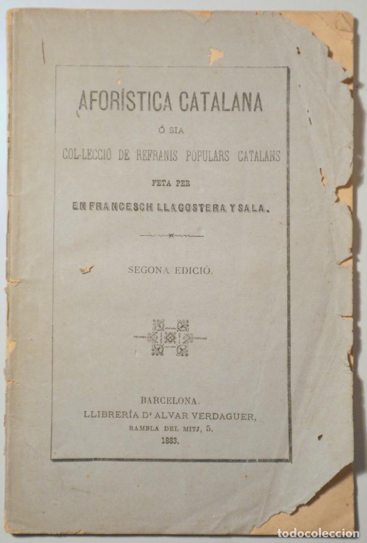 LLAGOSTERA, FRANCESCH - AFORISTICA CATALANA. COL·LECCIÓ REFRANYS POPULARS CATALANS - BARCELONA 1883 (Libros antiguos (hasta 1936), raros y curiosos - Literatura - Ensayo)