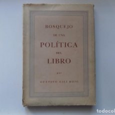 Libros antiguos: LIBRERIA GHOTICA. GUSTAVO GILI ROIG. BOSQUEJO DE UNA POLITICA DEL LIBRO. 1944. PRIMERA EDICIÓN.