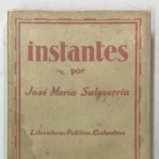 Libros antiguos: INSTANTES. LITERATURA, POLÍTICA, COSTUMBRES. - SALAVERRÍA, JOSÉ Mª.. Lote 123243386