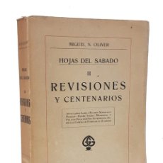 Libros antiguos: OLIVER (MIGUEL S.).- REVISIONES Y CENTENARIOS. (HOJAS DEL SÁBADO, II). GUSTAVO GILI - EDITOR, 1919