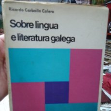 Libros antiguos: SOBRE LINGUA E LITERATURA GALEGA 1971 RICARDO CARBALLO CALERO, CON 274 PÁGINAS EDITA GALAXIA 1971