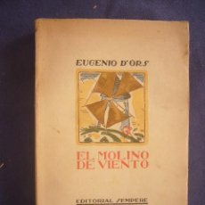 Libros antiguos: EUGENIO D'ORS: - EL MOLINO DE VIENTO - (VALENCIA, 1925)