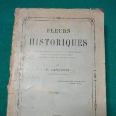 Libros antiguos: FLEURS HISTORIQUES. PIERRE LAROUSSE. HUITIEME EDITION. PARIS LIBRAIRIE LAROUSSE... Lote 286239168