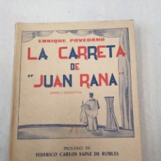 Libros antiguos: LA CARRETA DE JUAN RANA, FIRMADO Y DEDICADO POR EL AUTOR ENRIQUE POVEDANO, 1962. Lote 287727273