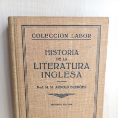Libros antiguos: HISTORIA DE LA LITERATURA INGLESA. ARNOLD SCHROER. LABOR, COLECCIÓN LABOR, 1935. Lote 289409913