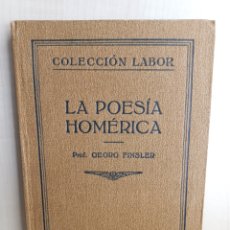 Libros antiguos: LA POESÍA HOMÉRICA. GEORG FINSLER. COLECCIÓN LABOR, PRIMERA EDICIÓN, 1925.. Lote 292536573